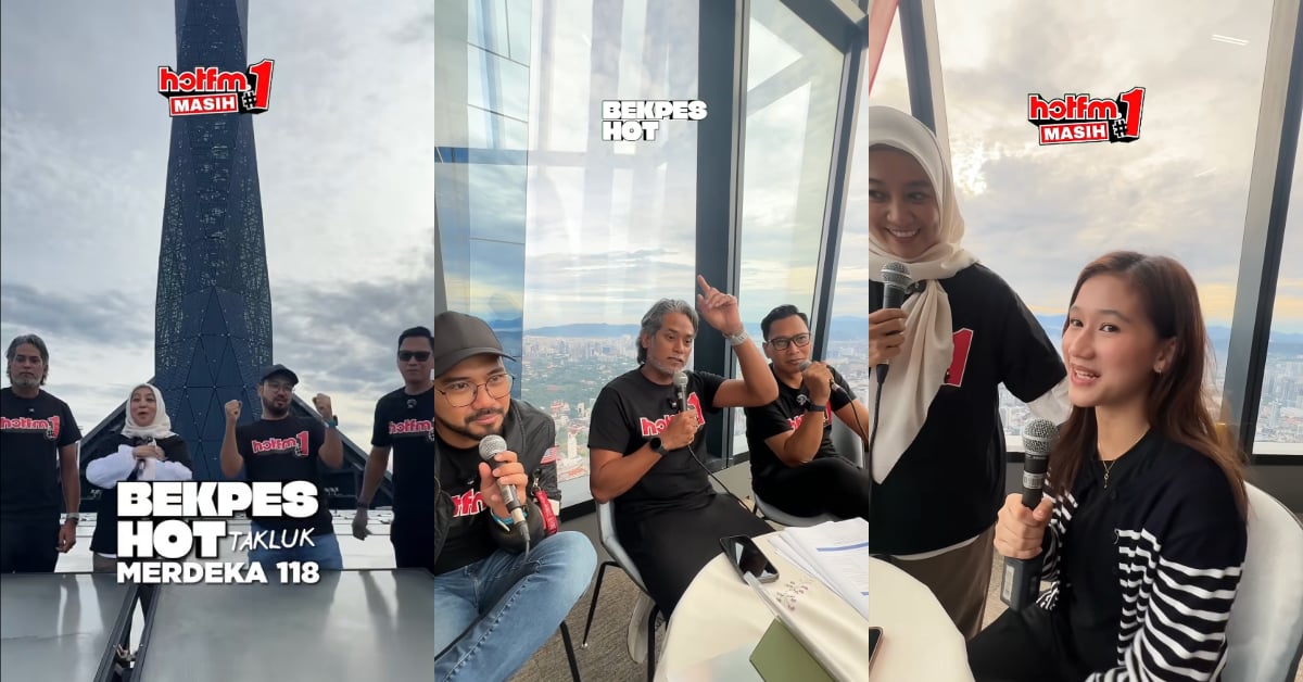 Hot FM Cipta Sejarah Bersiaran Langsung Dari Bangunan Tertinggi Negara Di Merdeka 118