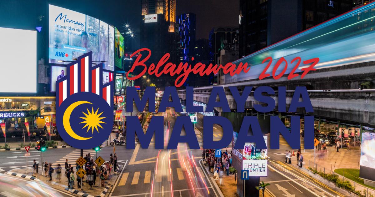 Budget 2027: Who Is Asking For What, And Everything Malaysians Can Expect